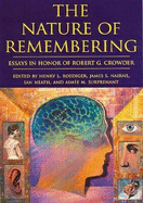 The Nature of Remembering: Essays in Honor of Robert G. Crowder
