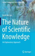 The Nature of Scientific Knowledge: An Explanatory Approach