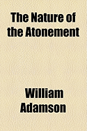 The Nature of the Atonement - Adamson, William