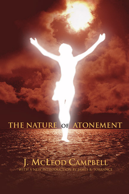 The Nature of the Atonement - Campbell, J McLeod