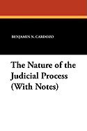 The Nature of the Judicial Process (with Notes)