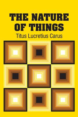 The Nature of Things - Carus, Titus Lucretius