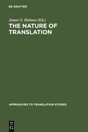 The Nature of Translation: Essays on the Theory and Practice of Literary Translation