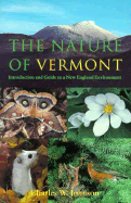 The Nature of Vermont: Introduction and Guide to a New England Environment