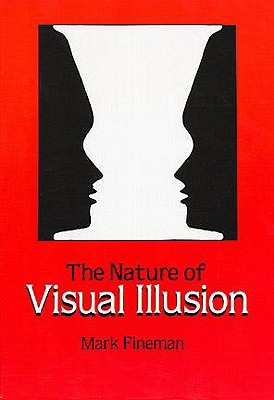 The Nature of Visual Illusion - Fineman, Mark