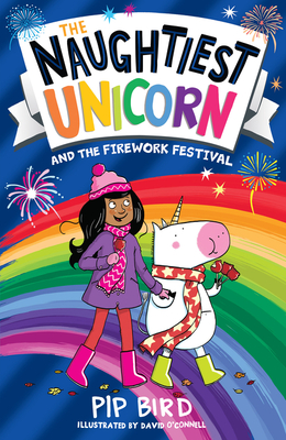 The Naughtiest Unicorn and the Firework Festival - Bird, Pip