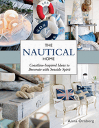 The Nautical Home: Coastline-Inspired Ideas to Decorate with Seaside Spirit