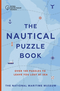 The Nautical Puzzle Book: Over 100 brilliantly brain-teasing puzzles, games and trivia - the perfect gift for all ocean lovers