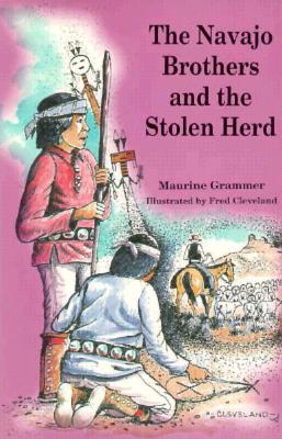 The Navajo Brothers and the Stolen Herd - Grammer, Maurine, and Rushing, Jack (Designer)