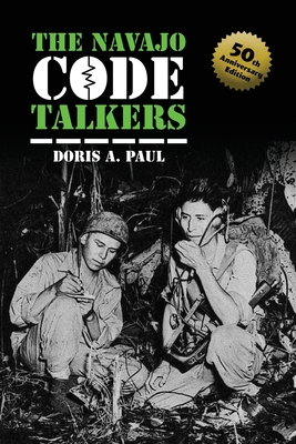 The Navajo Code Talkers: 50th Anniversary Edition - Paul, Doris A