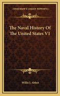 The Naval History of the United States V1