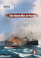 The Naval War of Pacific, 1879-1884: Saltpeter War