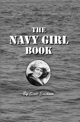 The Navy Girl Book - Erickson, Scott