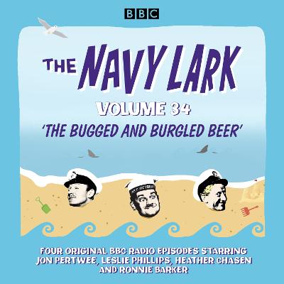 The Navy Lark: Volume 34: The Classic BBC Radio Sitcom - Wyman, Lawrie