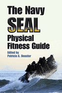 The Navy SEAL Physical Fitness Guide