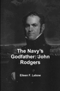 The Navy's Godfather: John Rodgers