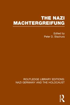 The Nazi Machtergreifung (RLE Nazi Germany & Holocaust) - Stachura, Peter D.