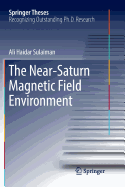 The Near-Saturn Magnetic Field Environment