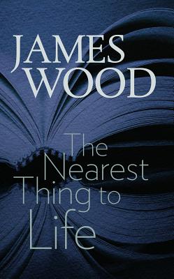 The Nearest Thing to Life - Wood, James