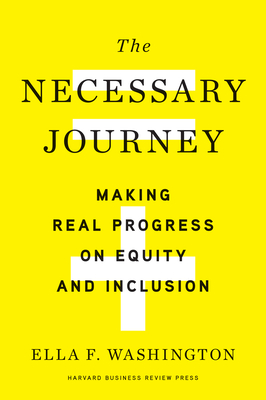 The Necessary Journey: Making Real Progress on Equity and Inclusion - Washington, Ella F