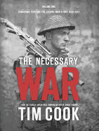 The Necessary War, Volume 1: Canadians Fighting the Second World War:1939-1943