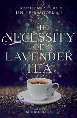 The Necessity of Lavender Tea: Mystic Water Series Book 2 - Moorman, Jennifer