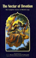 The Nectar of Devotion: Complete Science of Bhakti Yoga