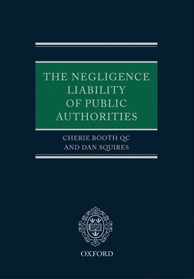The Negligence Liability of Public Authorities - Booth, Cherie, and Squires, Daniel