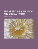 The Negro as a Political and Social Factor