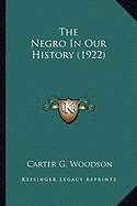 The Negro In Our History (1922)