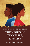 The Negro in Tennessee, 1790-1865