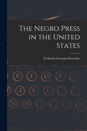 The Negro Press in the United States