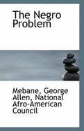 The Negro Problem