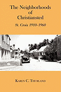 The Neighborhoods of Christiansted: St. Croix 1910-1960