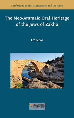 The Neo-Aramaic Oral Heritage of the Jews of Zakho - Aloni, Oz