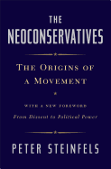 The Neoconservatives: The Origins of a Movement