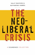 The Neoliberal Crisis: A Soundings Collection