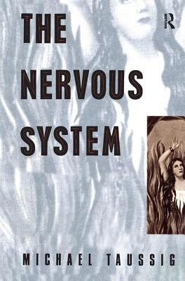 The Nervous System - Taussig, Michael