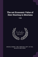 The net Economic Value of Deer Hunting in Montana: 1988