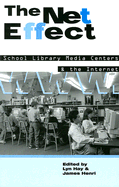 The Net Effect: School Library Media Centers and the Internet