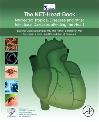 The Net-Heart Book: Neglected Tropical Diseases and Other Infectious Diseases Affecting the Heart - Saldarriaga, Clara (Editor), and Baranchuk, Adrian (Editor)