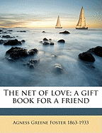 The Net of Love; A Gift Book for a Friend