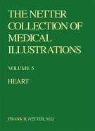 The Netter Collection of Medical Illustrations: Cardiovascular System