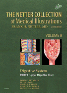 The Netter Collection of Medical Illustrations: Digestive System: Part I - The Upper Digestive Tract