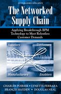 The Networked Supply Chain: Applying Breakthrough Bpm Technology to Meet Relentless Customer Demands