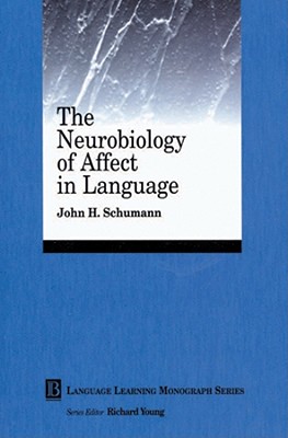 The Neurobiology of Affect in Language Learning - Schumann, John H, and Young, Richard F (Editor)