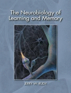 The Neurobiology of Learning and Memory