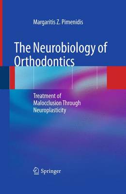 The Neurobiology of Orthodontics: Treatment of Malocclusion Through Neuroplasticity - Pimenidis, Margaritis Z