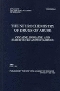 The Neurochemistry of Drugs of Abuse: Cocaine, Ibogaine, and Substituted Amphetamines - Ali, Syed F, Professor (Editor)