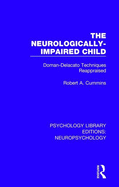 The Neurologically-Impaired Child: Doman-Delacato Techniques Reappraised